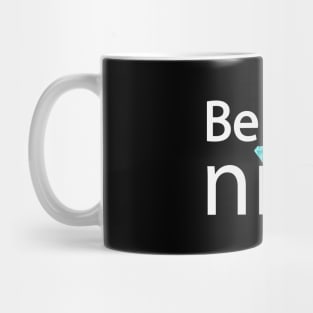 Be nice fun typography design Mug